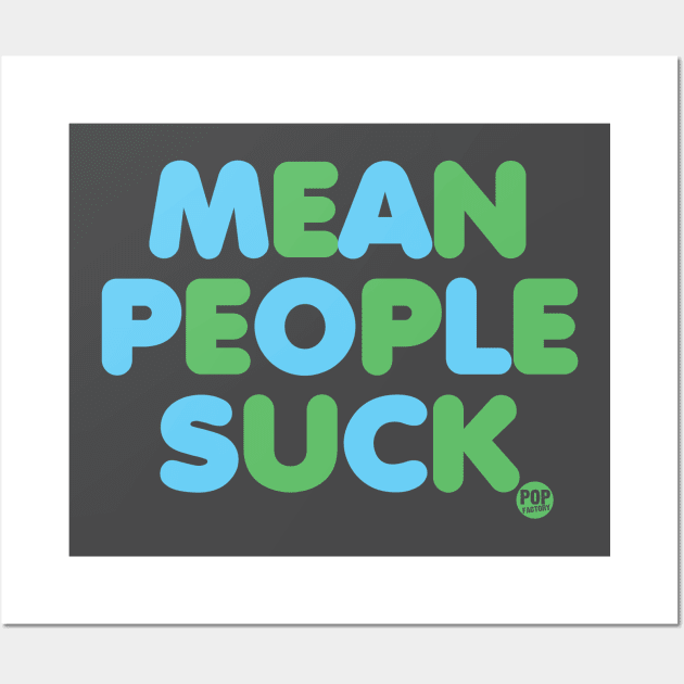 MEAN PEOPLE SUCK Wall Art by toddgoldmanart